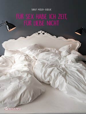 cover image of Für Sex habe ich Zeit, für Liebe nicht